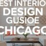 Best Interior Design Guide Chicago 2025: Proven Tips