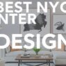 Best NYC Interior Design Guide 2025: Proven Tips