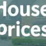 Complete Guide to house prices