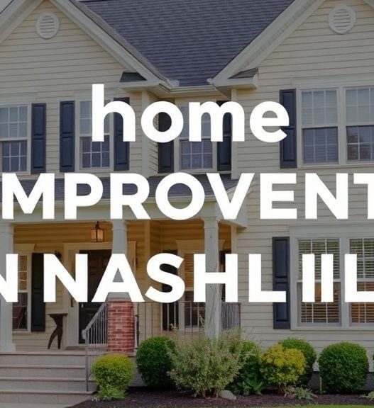 Proven Home Improvement Guide: Nashville 2025